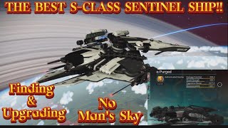 THE BEST S-CLASS SENTINEL SHIP!! // Finding & Upgrading // No Man's Sky