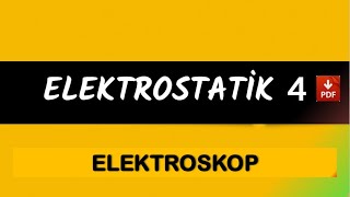 ELEKTROSKOP (Elektrostatik 4)