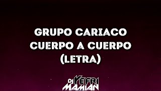 Grupo Cariaco - Cuerpo A Cuerpo (Letra) | DJYefriMamian