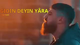 Ivan Aslan - Gidin Deyin Yâra (Official)