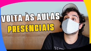 A VOLTA às AULAS PRESENCIAIS | CADO