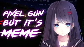 Pixel Gun 3D But It Is Meme...