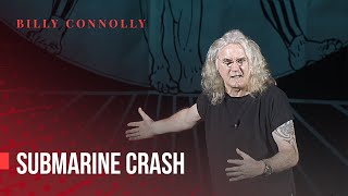 Billy Connolly - Submarine crash - Live in London 2010