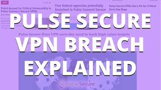 Pulse Secure VPN Breach: What Happened & What Are The Implications? | PurpleSec