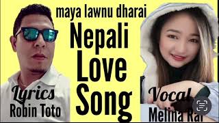 Melina Rai||maya lawnu||Robin toto||2023||nepali song