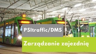 Zarządzanie zajezdnią tramwajową przez system PSItraffic / DMS