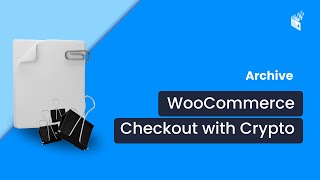 Enhance Your WooCommerce Checkout with Crypto