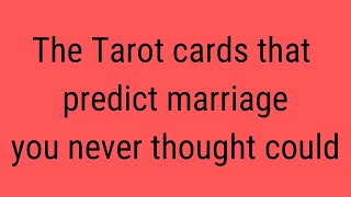 Tarot cards that show a marriage- the ones you didn’t know about.