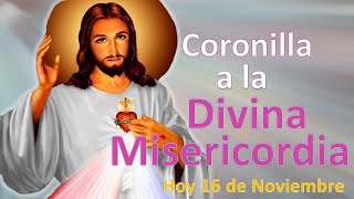 Coronilla a la Divina Misericordia Hoy 16 de Noviembre