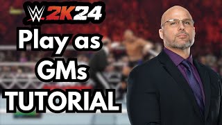 WWE 2K24 - How To Play as GMs (Tutorial)