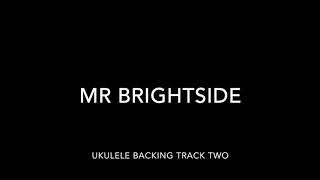 Mr Brightside Ukulele Backing Track Two