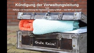 Haftung und Versicherung der Treuhandverwaltung BRaD Teil 2 ... was WIR jetzt tun können!