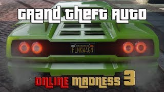 Grand Theft Auto Online: Madness 3