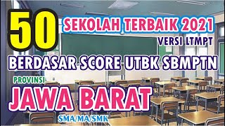 SEKOLAH TERBAIK DI JAWA BARAT 2021 VERSI LTMPT || SMA/MA/SMK