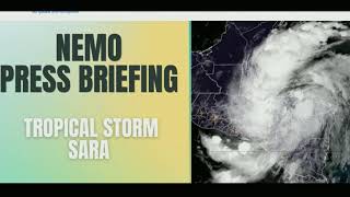 NEMO Press Briefing- Updates on Tropical Storm Sara