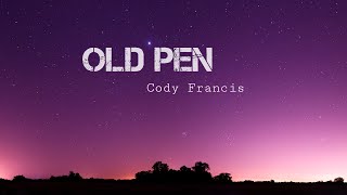 [Lyrics - Vietsub] OLD PEN - Cody Francis