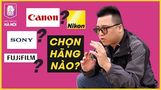 Mới chơi nên chọn máy ảnh Canon, Nikon, Sony hay Fujifilm?