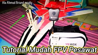 Tutorial Cara FPV an Pesawat Remote Control Mudah Ala Ahmad briand rozaky