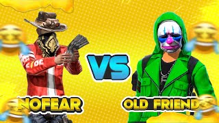 NOFEAR VS OLD FRIEND VERY FUNNY GAMEPLAY MUST WATCH - GARENA FREE FIRE 🔥