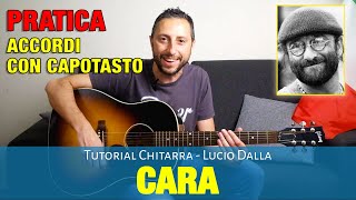 Lucio Dalla - Cara Accordi di Chitarra con capotasto mobile - Parte Pratica