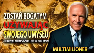 Jak zdobyć bogactwo tylko kontrolując umysł, uczy Profesor Jim Rohn