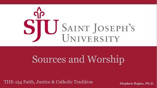 04 Sources and Worship   Bujno Faith and Justice SJU F2020