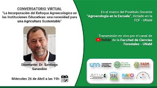 Conversatorio con Santiago Sarandón - Agroecología en la Escuela