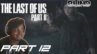 THIS HAS GONE TOO FAR | The Last Of Us 2 [BLIND] Walkthrough / Gameplay - Part 12