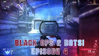 Black Ops 2 BOTS! (Episode 4): Feeling Underwhelmed...