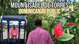 Caribbean/Dominican Republic: Return to Mount Isabel De Torres - Part 2