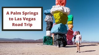 A Palm Springs to Las Vegas Road Trip