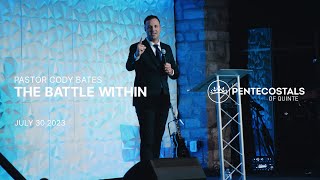 The Battle Within | Pastor Cody Bates | The Pentecostals of Quinte