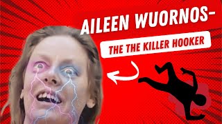 Was She a Victim or a Monster? The Eileen Wuornos Mystery