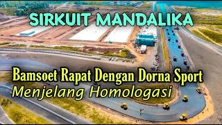 Sirkuit Mandalika | Bamsoet Rapat Dengan Dorna Sport Terkait Homologasi