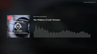 The Wildness of God's Presence