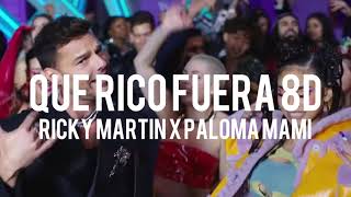 Ricky Martin X Paloma Mami, Que Rico Fuera 8D audio