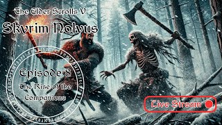 🔴LIVE Skyrim Nolvus EP 8: "The Rise of the Companions....and we crashed."