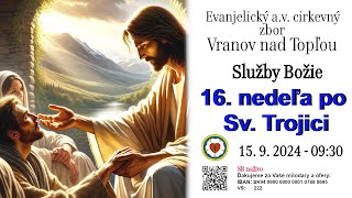 Služby Božie VT  15.9. 2024  - 16. nedeľa po Sv. Trojici