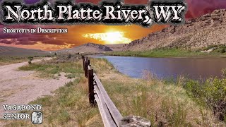 Miles of Burned CA Mountains a Landslide and a Great Free Campground on the North Platte River WY