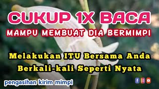 DOA KIRIM MIMPI, ILMU PELET LEWAT MIMPI, Ilmu Pengasihan, Pengasihan Ampuh