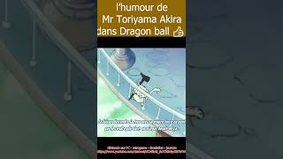 l’humour de  Mr Toriyama Akira dans Dragon ball