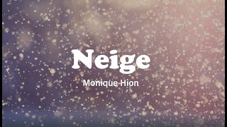 Neige, Monique Hion