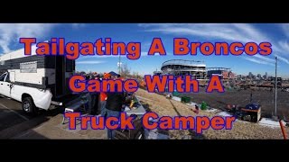 Tailgating A Broncos Game With A Truck Camper