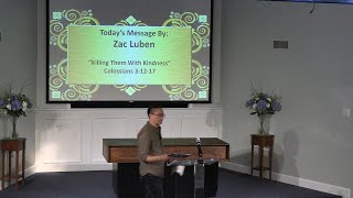 "Killing Them With Kindness" Colossians 3:12-17 by Zak Luben @ Simi Church of Christ 20240929