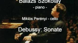 Debussy: Sonate - 1/2 - Balázs Szokolay, Miklós Perényi