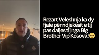 Rezart Veleshnja ka dy fjalë për ndjekësit e tij pas daljes tij nga Big Brother Vip Kosova !🥹