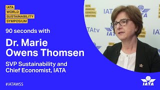 90 seconds with Dr. Marie Owens Thomsen, IATA's SVP Sustainability & Chief Economist [IATA WSS 2024]