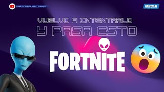 👽 Noche de FORTNITE , volvemos a intentarlo y PASA ESTO, ver hasta el FINAL😮