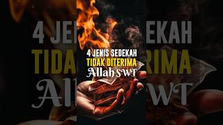 4 Jenis Sedekah yang Tidak Diterima Allah #shortsfeed