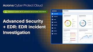 Acronis Cyber Protect Cloud Product Demo: Advanced Security + EDR - EDR Incident Investigation